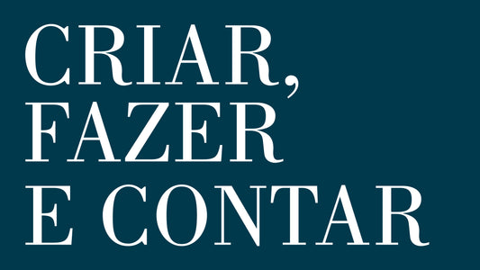 Criar, Fazer e Contar